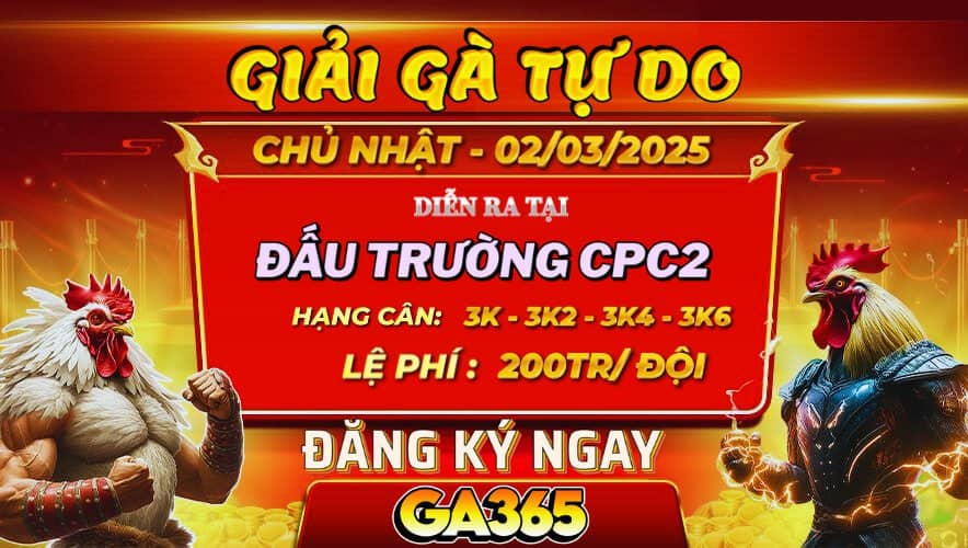 Thông Báo Giải Đấu 4 Con Gà Tự Do Tại CPC2 Ngày 02/03/2025
