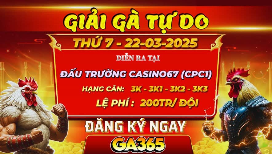 Thông Báo Giải Đấu Gà Tự Do Tại CPC1 Ngày 22-3-2025
